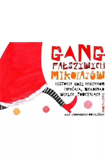 Gang faszywych Mikoajw - Jaworowska-Duchliska Nika