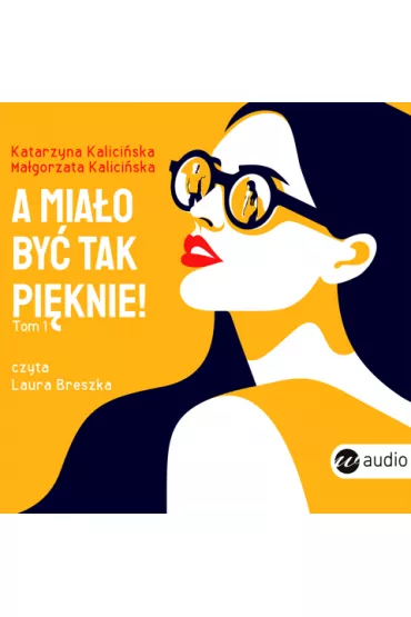 Audiobook A mia�o by� tak pi�knie! Mika. Tom 1 mp3 - Ma�gorzata Kalici�ska, Katarzyna  Kalici�ska