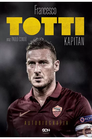 eBook Totti. Kapitan. Autobiografia mobi epub - Francesco Totti, Paolo  Cond