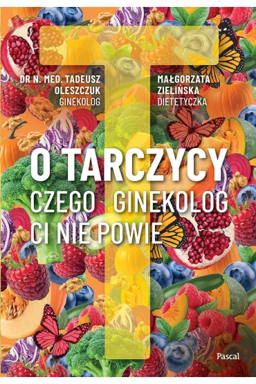Pakiet: O menopauzie, Uspok�j swoje hormony, Czego ginekolog ci nie powie, O tarczycy