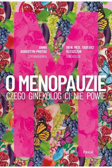 Pakiet: O menopauzie, Uspok�j swoje hormony, Czego ginekolog ci nie powie, O tarczycy