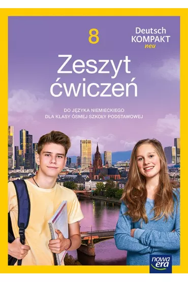 Deutsch KOMPAKT neu. Klasa 8. Zeszyt �wicze� do j�zyka niemieckiego dla klasy �smej szko�y podstawowej - Jolanta Kami�ska