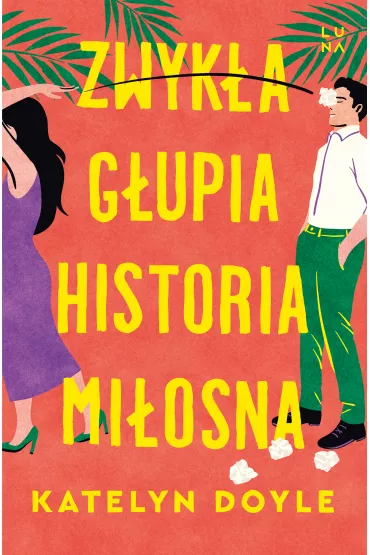 Zwyk�a g�upia historia mi�osna - Katelyn Doyle