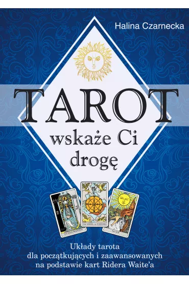 Tarot wska�e Ci drog� - Halina Czarnecka