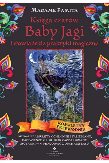Ksi�ga czar�w Baby Jagi i s�owia�skie praktyki magiczne - Madame Pamita