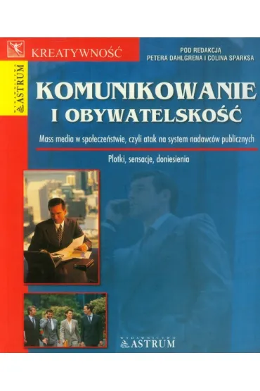 Komunikowanie i obywatelsko�� - Peter Dahlgren, Colin Sparks