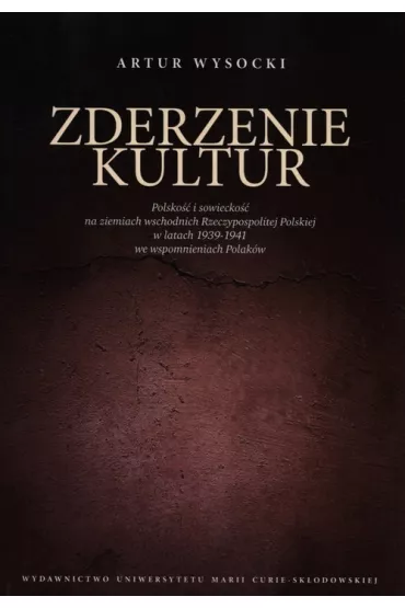 Zderzenie kultur. Polsko�� i sowiecko�� - Artur Wysocki