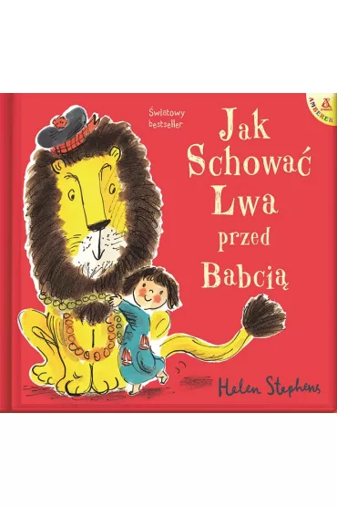 Jak schowa� Lwa przed babci� - Helen  Stephens