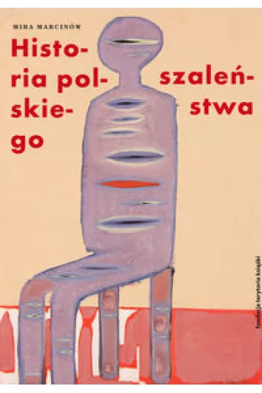 Historia polskiego szale�stwa T.1 S�o�ce w�r�d czarnego nieba - Mira Marcin�w