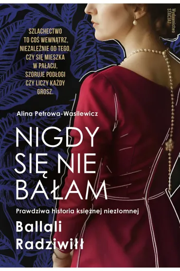 Nigdy si� nie ba�am. Prawdziwa historia ksi�nej niez�omnej - Alina Petrowa-Wasilewicz