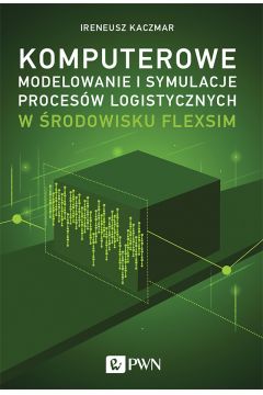 eBook Komputerowe modelowanie i symulacje procesw logistycznych w rodowisku FlexSim mobi epub