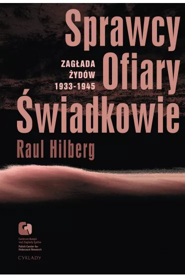 eBook Sprawcy, Ofiary, �wiadkowie. Zag�ada �yd�w 1933-1945 mobi epub - Hilberg Raul