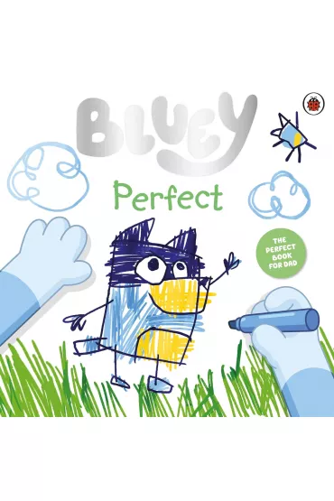 Bluey. Perfect