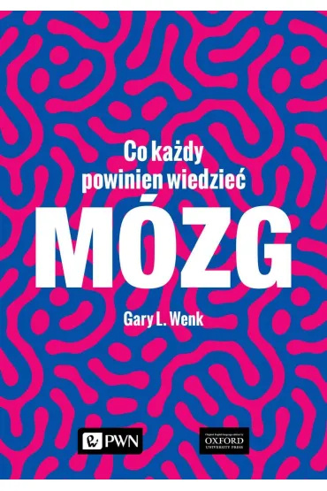 M�zg. Co ka�dy powinien wiedzie� - Gary L. Wenk
