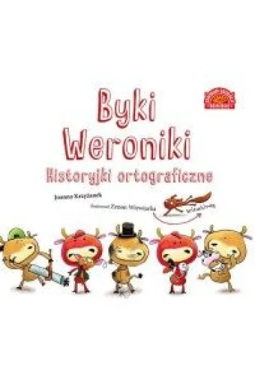 Byki Weroniki. Historyjki ortograficzne - Joanna Krzy�anek