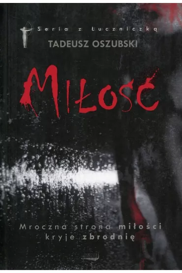 Mi�o�� - Tadeusz Oszubski