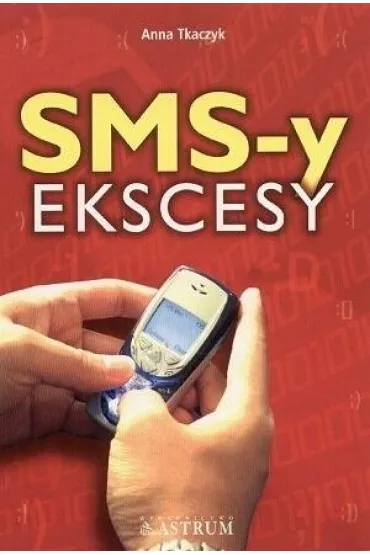 Sms-y ekscesy - Anna Tkaczyk