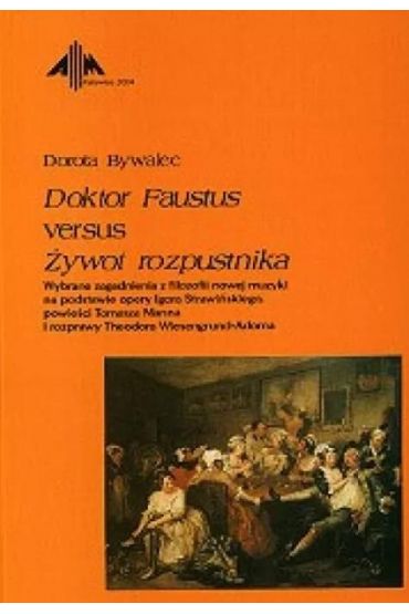 Doktor Faustus versus Żywot rozpustnika