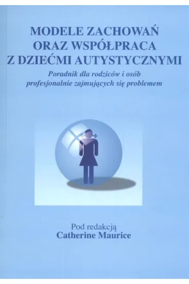 Modele zachowa� oraz wsp�praca z dzie�mi autystycznymi - Maurice Catherine