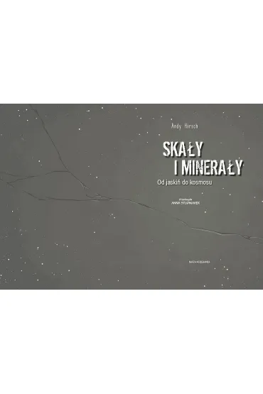 Ska�y i minera�y - od jaski� do kosmosu. Naukomiks - Andy  Hirsch