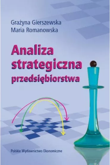 Analiza strategiczna przedsi�biorstwa - Gra�yna Gierszewska, Maria Romanowska