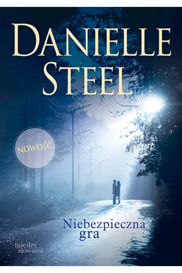 Niebezpieczna gra - Danielle Steel