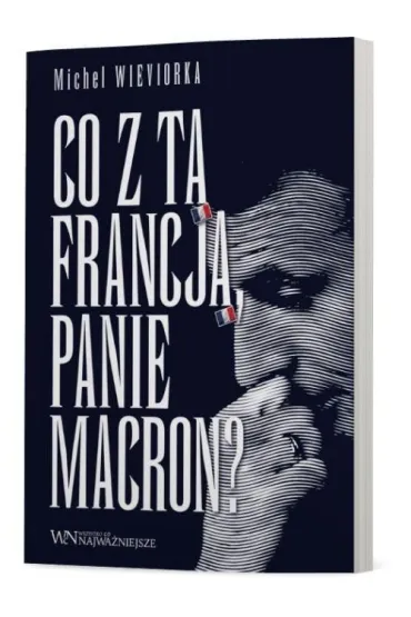 Co z t� Francj�, Panie Macron? - Michel Wieviorka