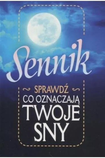 Sennik. Sprawd�, co oznaczaj� twoje sny