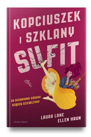 Kopciuszek i szklany sufit - Lane Laura, Ellen  Haun