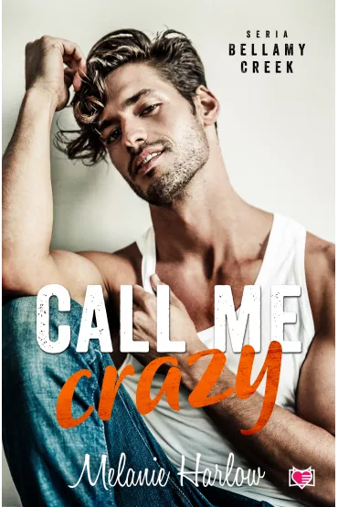 eBook Call me crazy. Bellamy Creek. Tom 3 mobi epub - Melanie Harlow