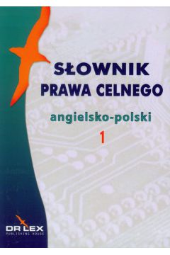 Sownik prawa celnego angielsko-polski