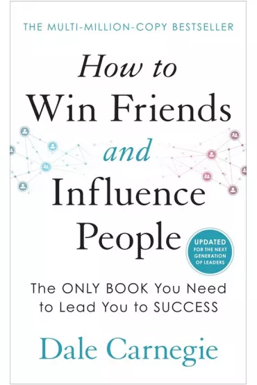 How to Win Friends and Influence People - Dale Carnegie
