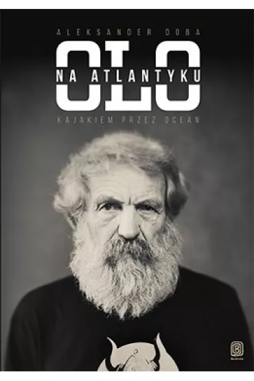 Olo na atlantyku. Kajakiem przez ocean - Aleksander Doba