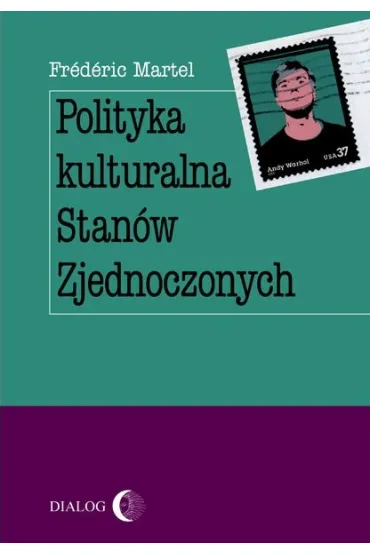 Polityka kulturalna Stan�w Zjednoczonych - Frederic Martel
