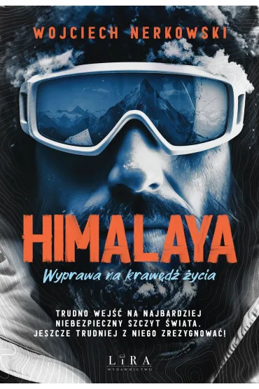 Himalaya. Wyprawa na kraw�d� �ycia - Wojciech Nerkowski