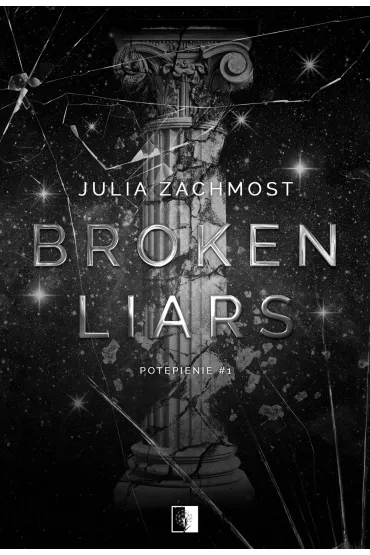 Broken Liars. Pot�pienie. Tom 1 - Julia  Zachmost