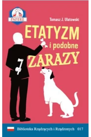 Etatyzm i podobne zarazy - Tomasz J. Ulatowski
