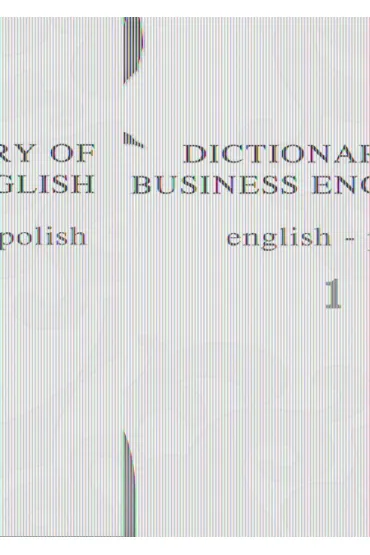 Dictionary of Business English. English &ndash; Polish. s�ownik - Magdalena Chowaniec, Piotr Kapusta
