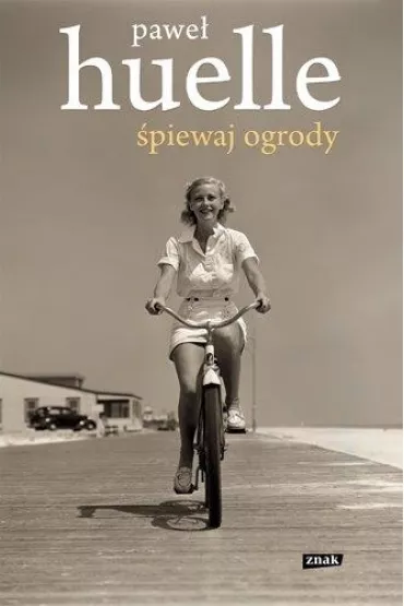 piewaj ogrody - Pawe Huelle