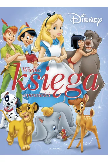 Klasyka Disneya. Wielka ksi�ga opowie�ci - Anna Nied�wiecka, Ewa Karwan-Jastrz�bska
