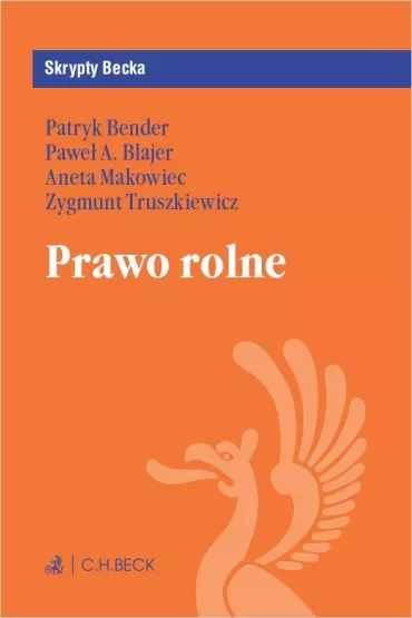 Prawo rolne. Skrypty Becka - Zygmunt Truszkiewicz, Aneta Makowiec, Patryk Bender, Pawe� A. Blajer