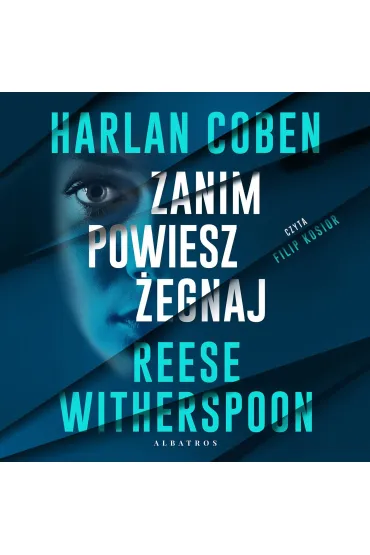 Audiobook Zanim powiesz �egnaj mp3 - Harlan Coben, Reese Witherspoon