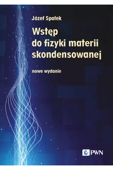 Wst�p do fizyki materii skondensowanej - J�zef Spa�ek