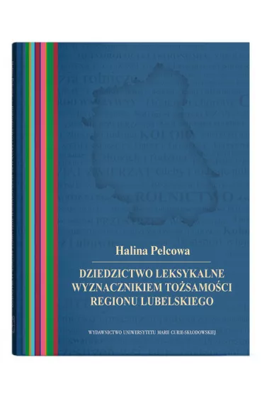 Dziedzictwo leksykalne wyznacznikiem to�samo�ci regionu lubelskiego - Halina Pelcowa