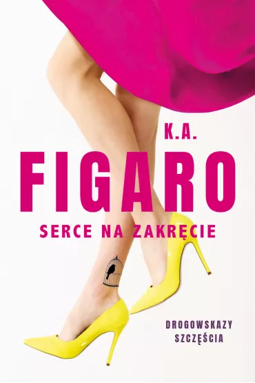 Serce na zakr�cie. Rozdro�a. Tom 2 - K. A. Figaro