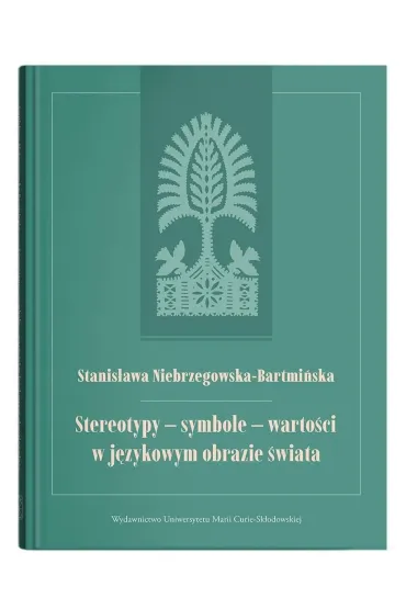 Stereotypy - symbole - warto�ci w j�zykowym... - Stanis�awa Niebrzegowska Bartmi�ska