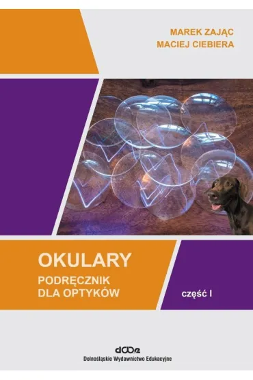 Okulary. Podr�cznik dla optyk�w. Cz�� 1 - Marek Zaj�c, Maciej  Ciebiera