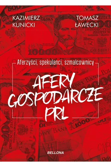 eBook Aferzy�ci, spekulanci, szmalcownicy. Afery gospodarcze PRL mobi epub - Kazimierz Kunicki, Tomasz �awecki