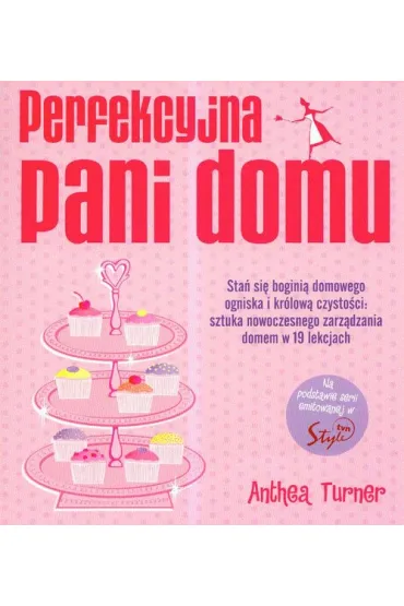 Perfekcyjna Pani domu - Turner Anthea