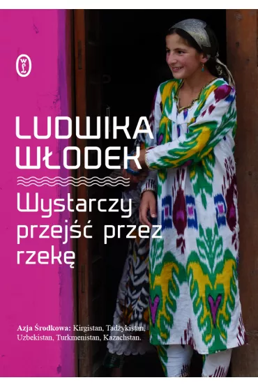 Wystarczy przej�� przez rzek� - Ludwika W�odek